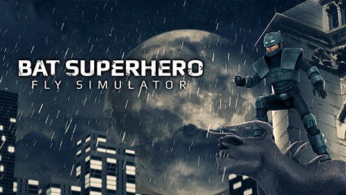 download Bat superhero: Fly simulator apk